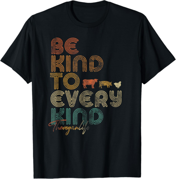 Be Kind To Every Kind Shirt. Retro, 70's Vegan Life T-Shirt ... - Image 2